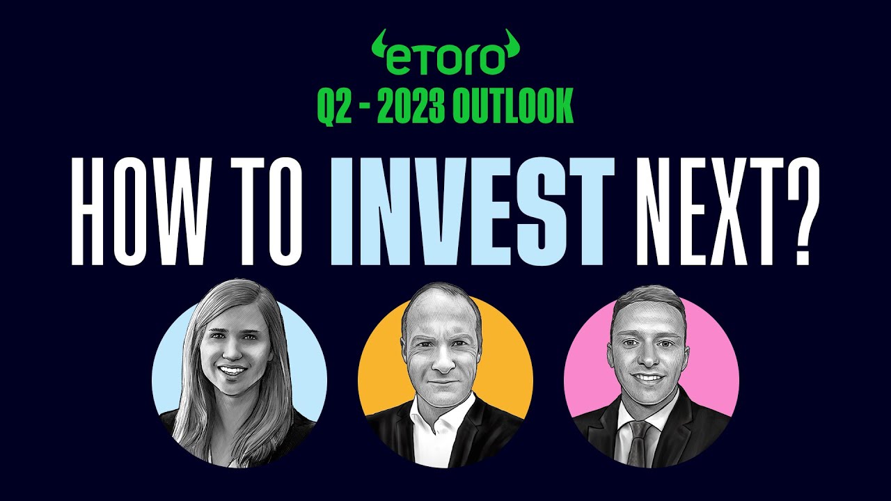 eToro's Q2 - 2023 investment outlook