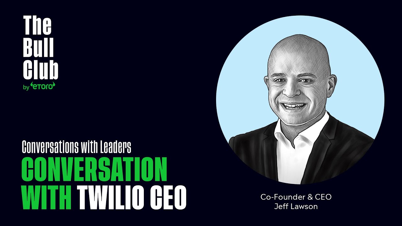 A conversation with Twilio’s Co-Founder & CEO | eToro webinar with Jeff Lawson