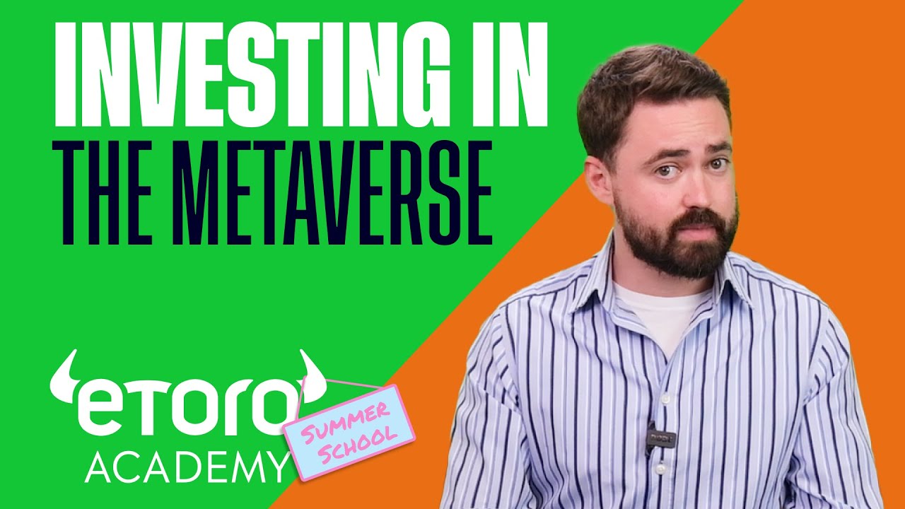 Should you invest in the metaverse? | Bonus - eToro Academy Summer School