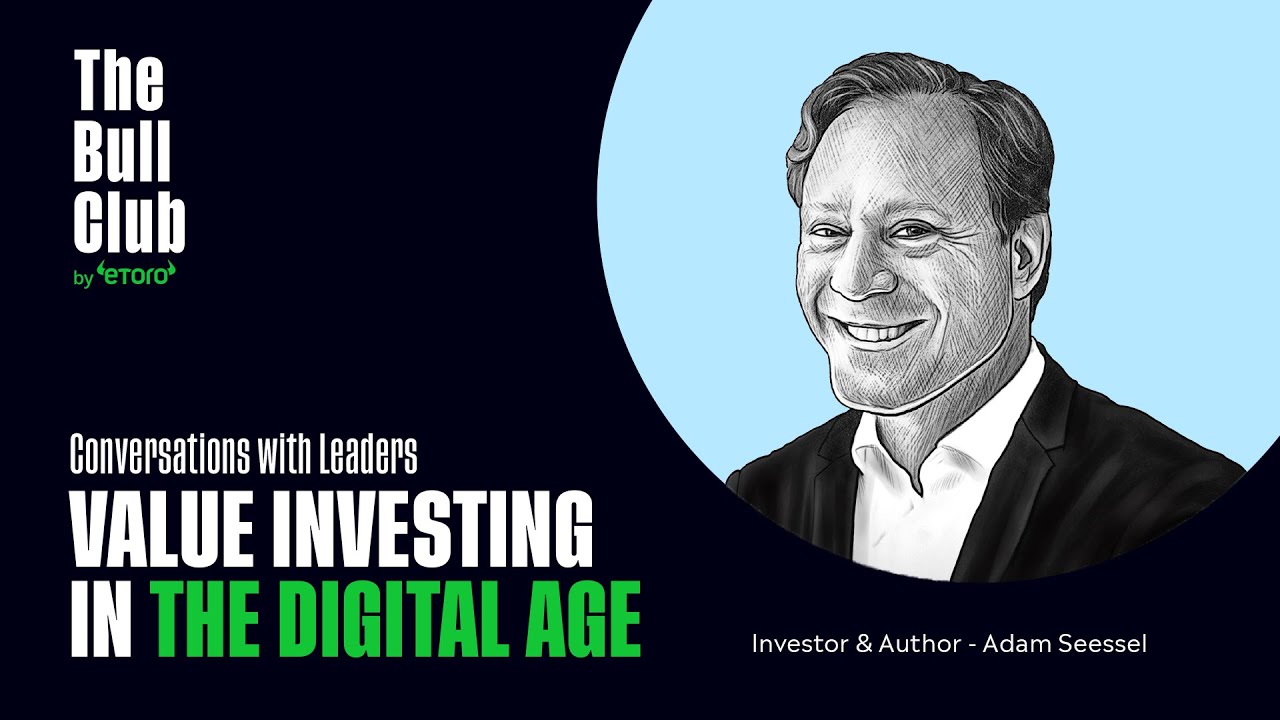 Value Investing In The Digital Age | eToro webinar with Adam Seessel