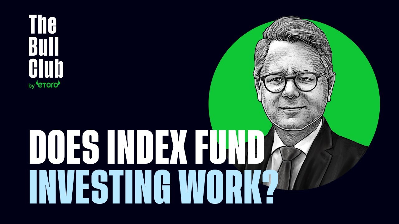 Does index fund investing work? | eToro webinar with Robin Wigglesworth