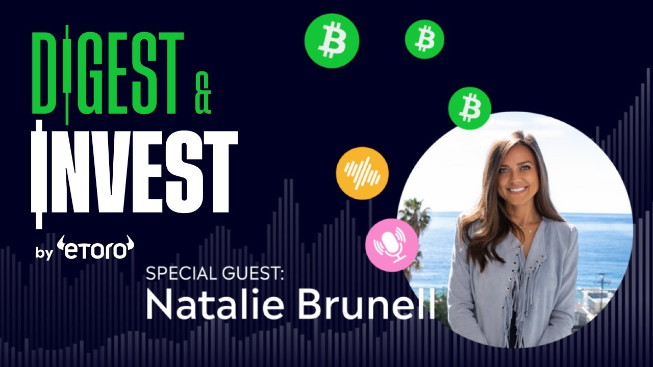 Bitcoin and women in crypto with Natalie Brunell | Digest & Invest