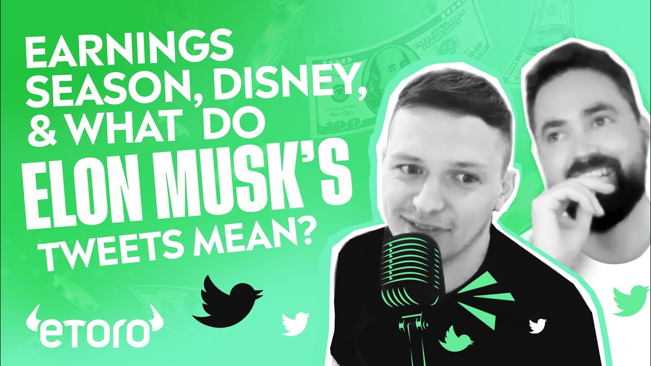 Earnings season, Disney, and what do Elon Musk's tweets mean | Digest & Invest Podcast