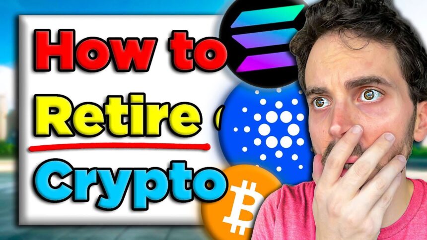 How to Retire on Crypto by 2030 or sooner | How Much Solana?