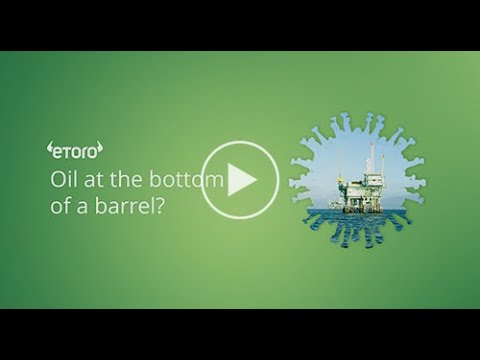 eToro&#x2122; - Is it Time to Invest in Oil?